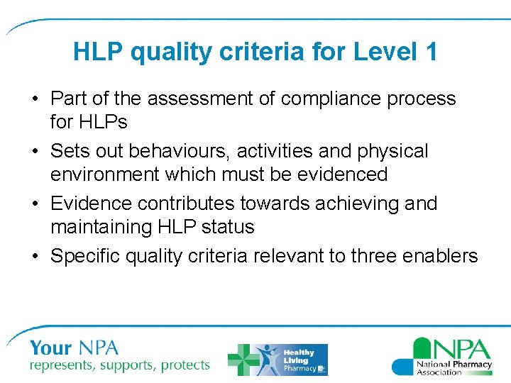 HLP quality criteria for Level 1 • Part of the assessment of compliance process