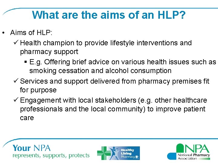 What are the aims of an HLP? • Aims of HLP: ü Health champion