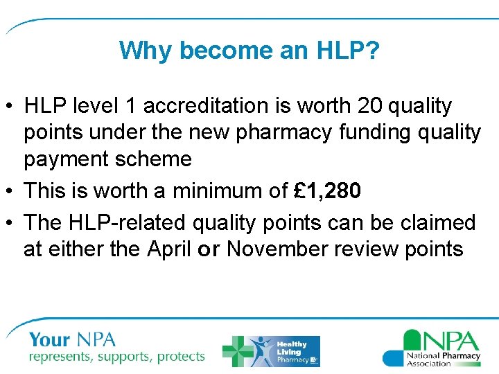 Why become an HLP? • HLP level 1 accreditation is worth 20 quality points