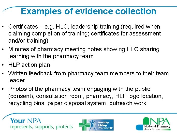 Examples of evidence collection • Certificates – e. g. HLC, leadership training (required when
