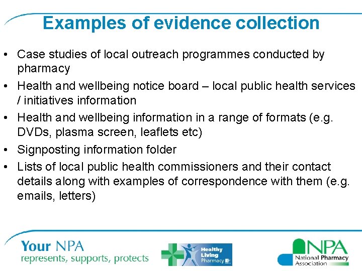 Examples of evidence collection • Case studies of local outreach programmes conducted by pharmacy