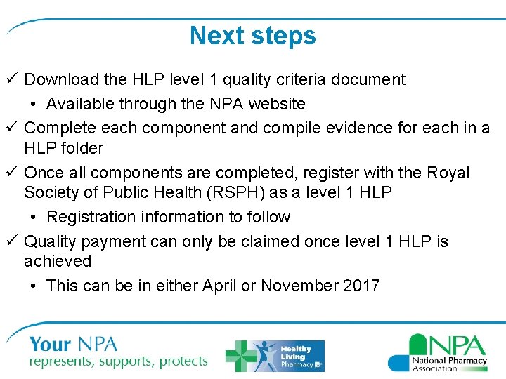 Next steps ü Download the HLP level 1 quality criteria document • Available through