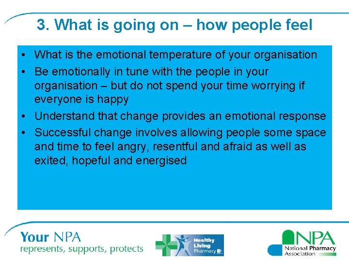 3. What is going on – how people feel • What is the emotional