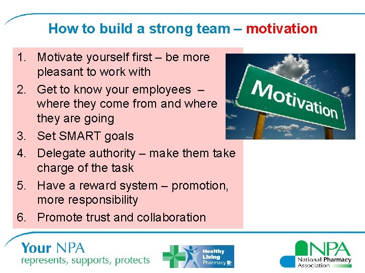 How to build a strong team – motivation 1. Motivate yourself first – be