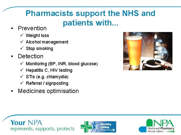 Pharmacists support the NHS and patients with. . . • Prevention ü Weight loss