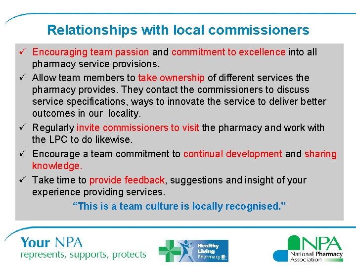 Relationships with local commissioners ü Encouraging team passion and commitment to excellence into all