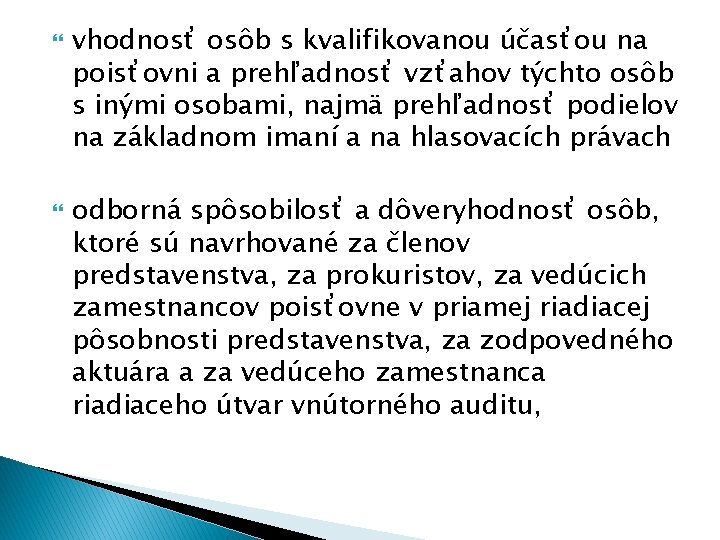  vhodnosť osôb s kvalifikovanou účasťou na poisťovni a prehľadnosť vzťahov týchto osôb s