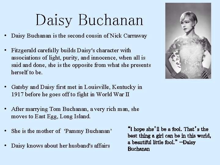 Daisy Buchanan • Daisy Buchanan is the second cousin of Nick Carraway • Fitzgerald