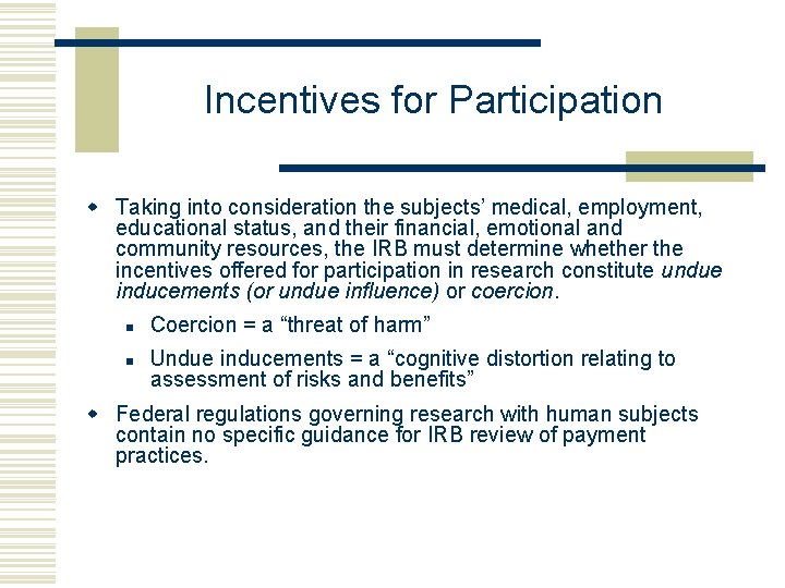 Incentives for Participation w Taking into consideration the subjects’ medical, employment, educational status, and