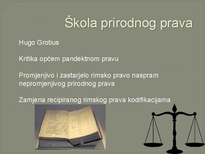 Škola prirodnog prava � Hugo Grotius � Kritika općem pandektnom pravu � Promjenjivo i