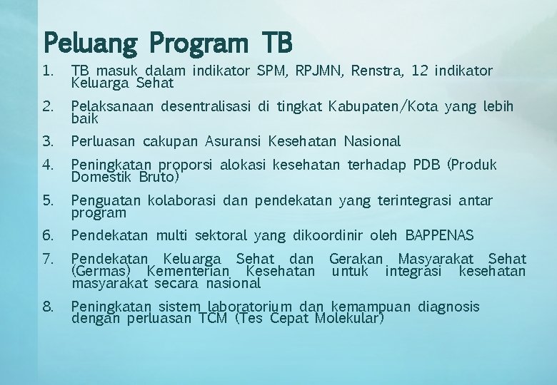 Peluang Program TB 1. TB masuk dalam indikator SPM, RPJMN, Renstra, 12 indikator Keluarga