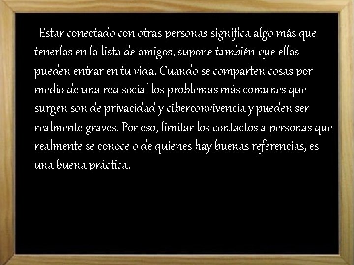 Estar conectado con otras personas significa algo más que tenerlas en la lista de