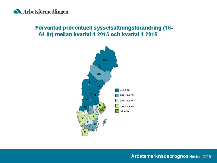 Förväntad procentuell sysselsättningsförändring (1664 år) mellan kvartal 4 2015 och kvartal 4 2016 Arbetsmarknadsprognos