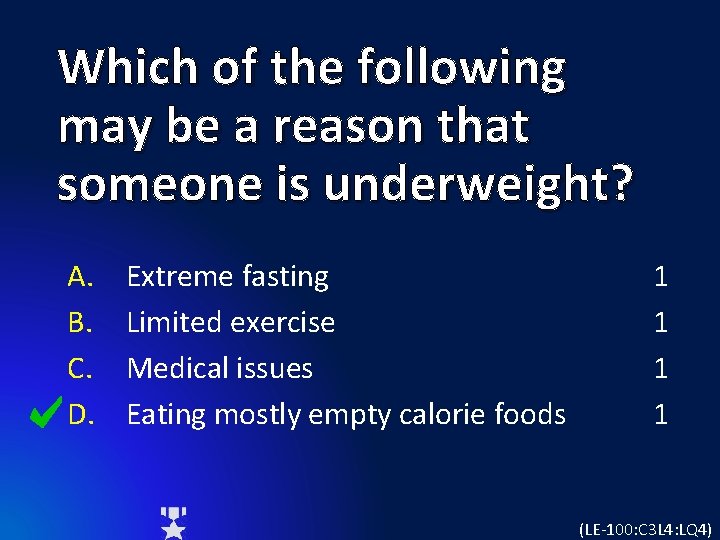 Which of the following may be a reason that someone is underweight? A. B.