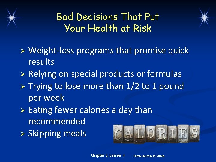 Bad Decisions That Put Your Health at Risk Weight-loss programs that promise quick results