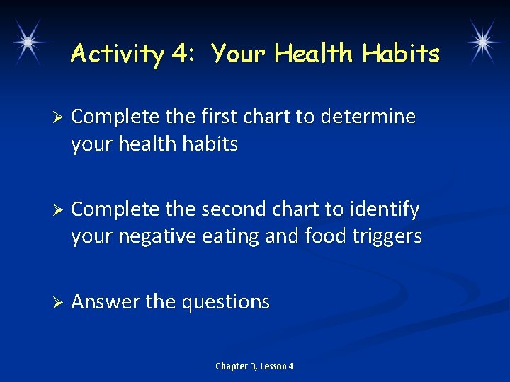 Activity 4: Your Health Habits Ø Complete the first chart to determine your health