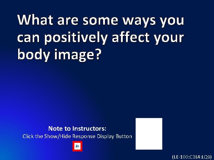 What are some ways you can positively affect your body image? Note to Instructors: