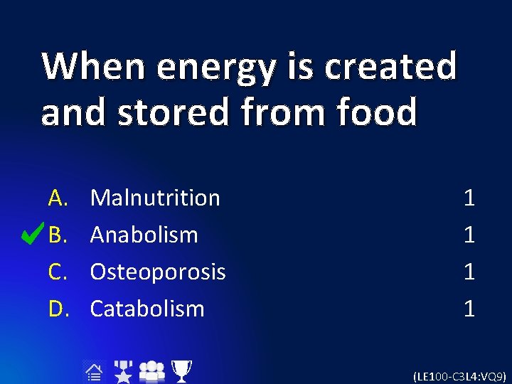 When energy is created and stored from food A. B. C. D. Malnutrition Anabolism