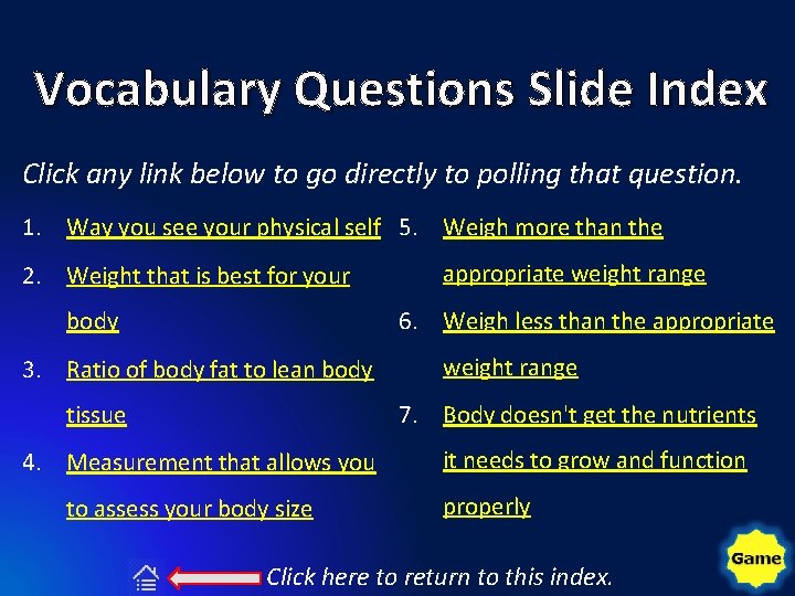 Vocabulary Questions Slide Index Click any link below to go directly to polling that