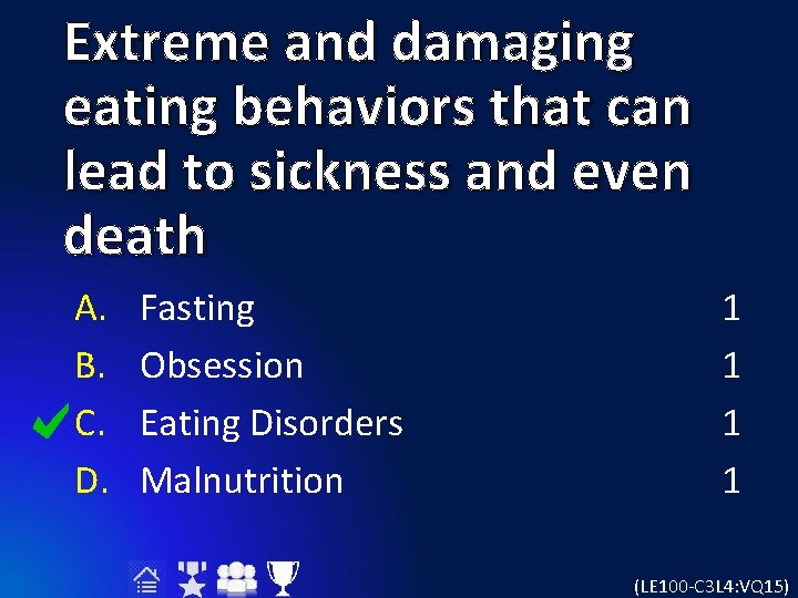 Extreme and damaging eating behaviors that can lead to sickness and even death A.