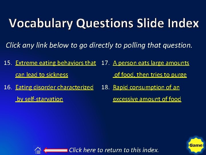 Vocabulary Questions Slide Index Click any link below to go directly to polling that