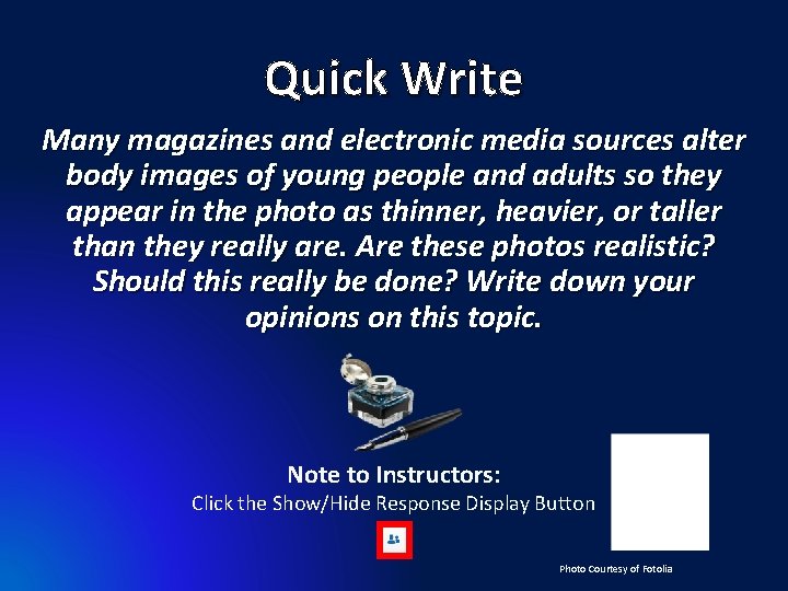 Quick Write Many magazines and electronic media sources alter body images of young people