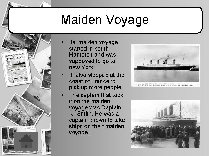 Maiden Voyage • Its maiden voyage started in south Hampton and was supposed to