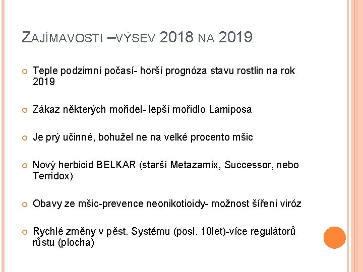 ZAJÍMAVOSTI –VÝSEV 2018 NA 2019 Teple podzimní počasí- horší prognóza stavu rostlin na rok