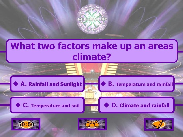 What two factors make up an areas climate? u A. Rainfall and Sunlight u