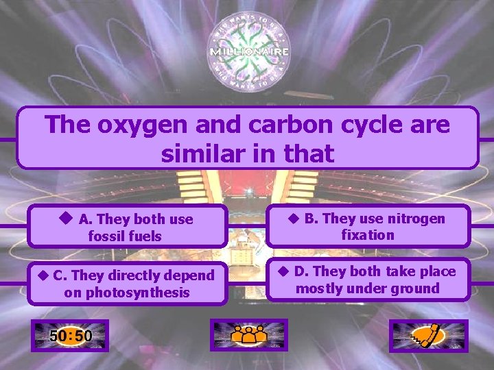 The oxygen and carbon cycle are similar in that u A. They both use