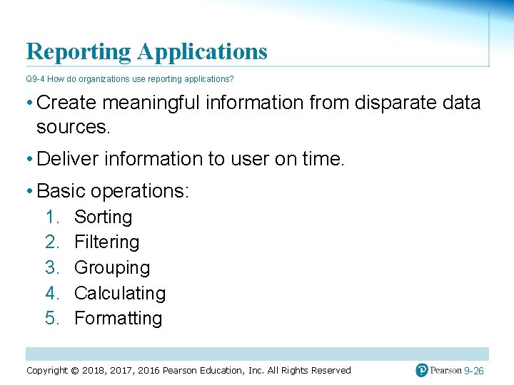 Reporting Applications Q 9 -4 How do organizations use reporting applications? • Create meaningful