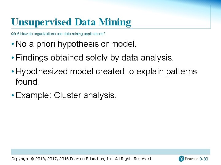 Unsupervised Data Mining Q 9 -5 How do organizations use data mining applications? •