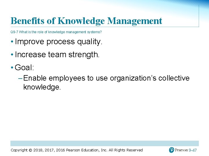 Benefits of Knowledge Management Q 9 -7 What is the role of knowledge management