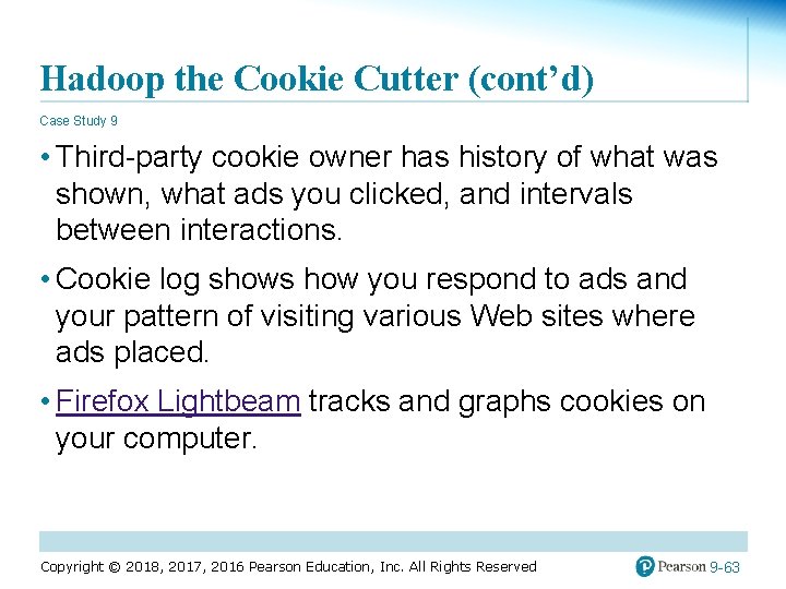 Hadoop the Cookie Cutter (cont’d) Case Study 9 • Third-party cookie owner has history