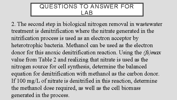 QUESTIONS TO ANSWER FOR LAB 2. The second step in biological nitrogen removal in