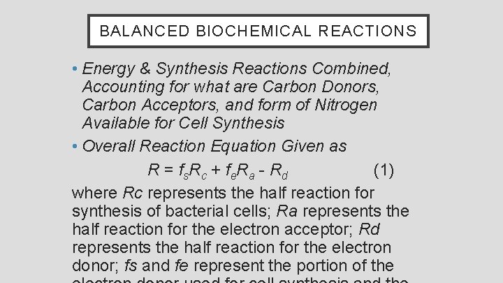 BALANCED BIOCHEMICAL REACTIONS • Energy & Synthesis Reactions Combined, Accounting for what are Carbon