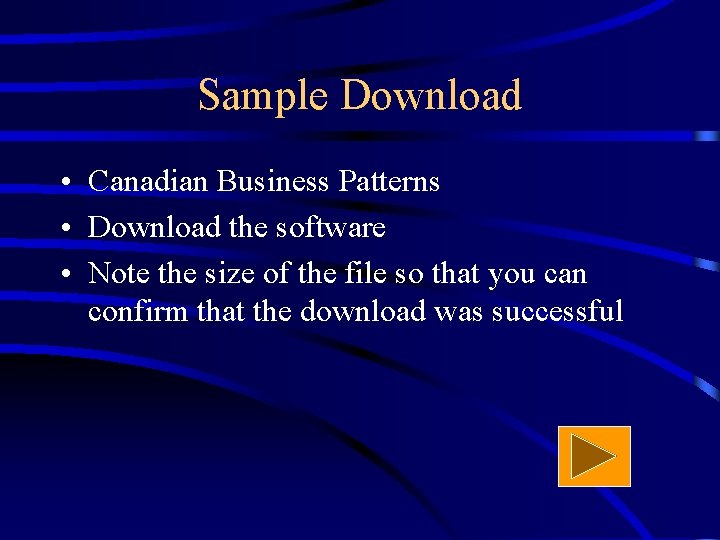 Sample Download • Canadian Business Patterns • Download the software • Note the size