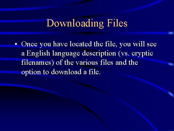 Downloading Files • Once you have located the file, you will see a English