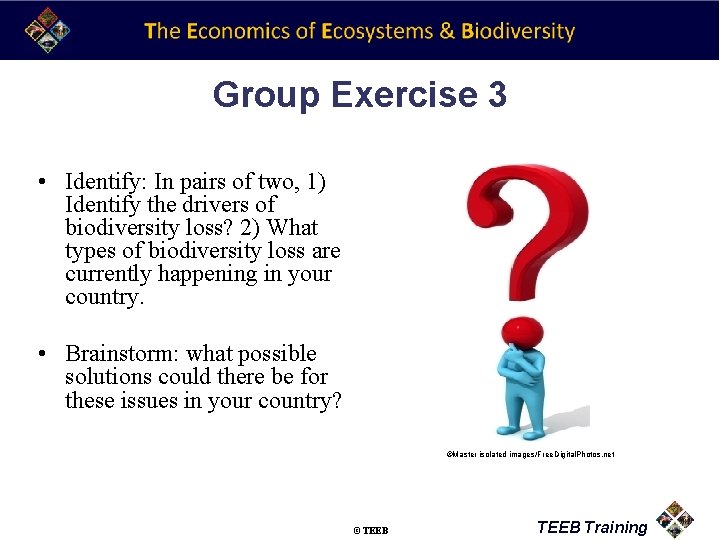 Group Exercise 3 • Identify: In pairs of two, 1) Identify the drivers of