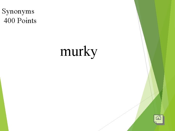 Synonyms 400 Points murky 