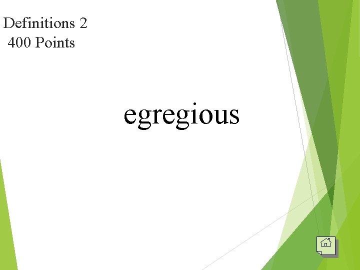 Definitions 2 400 Points egregious 