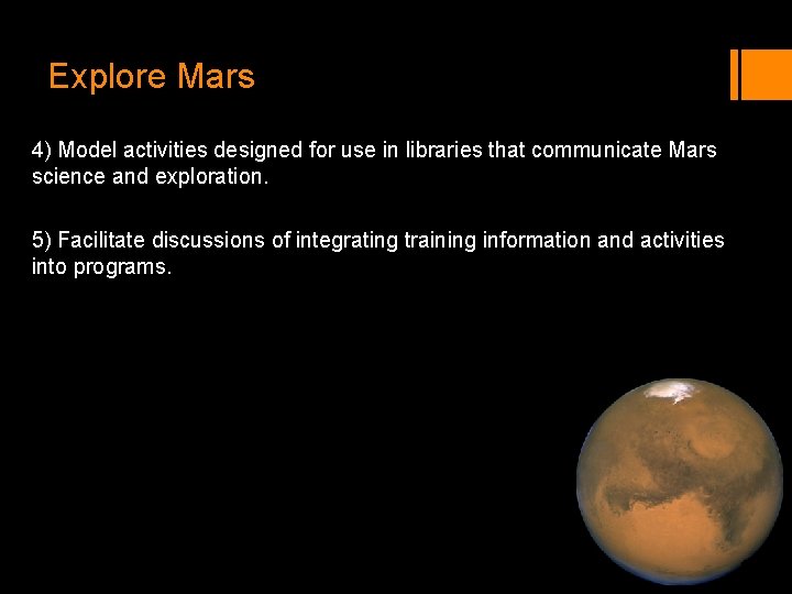 Explore Mars 4) Model activities designed for use in libraries that communicate Mars science