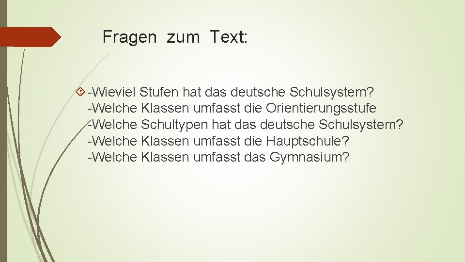 Fragen zum Text: Wieviel Stufen hat das deutsche Schulsystem? Welche Klassen umfasst die Orientierungsstufe