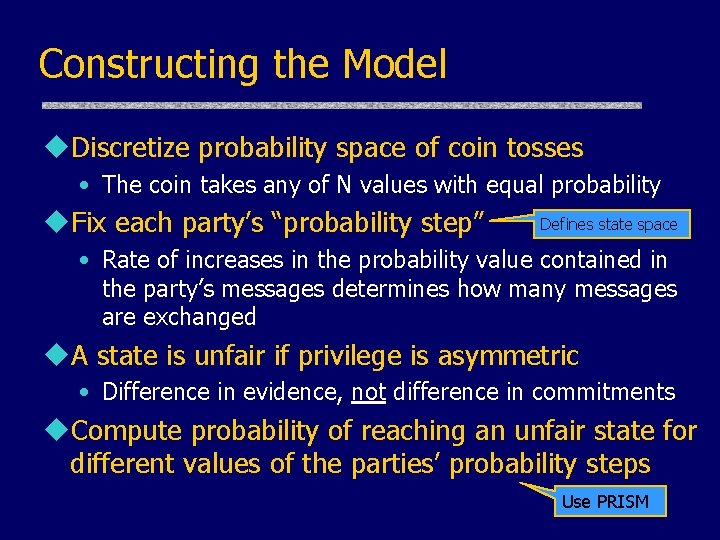 Constructing the Model u. Discretize probability space of coin tosses • The coin takes