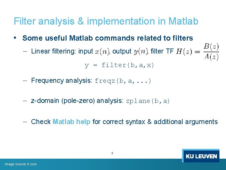 Filter analysis & implementation in Matlab • Some useful Matlab commands related to filters