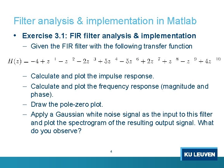 Filter analysis & implementation in Matlab • Exercise 3. 1: FIR filter analysis &