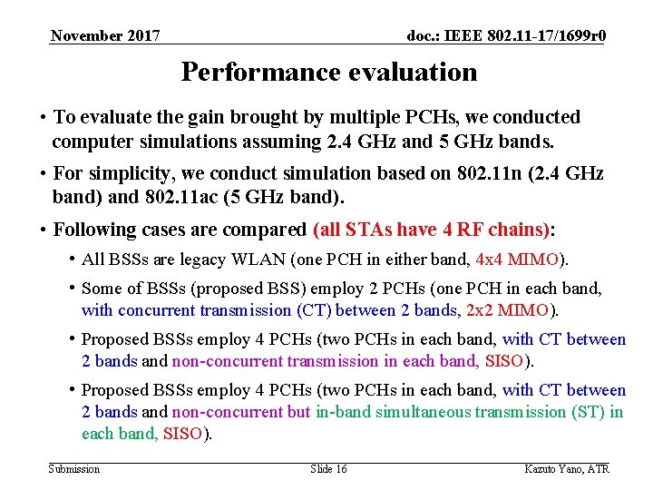 November 2017 doc. : IEEE 802. 11 -17/1699 r 0 Performance evaluation • To