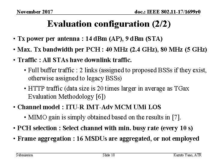 November 2017 doc. : IEEE 802. 11 -17/1699 r 0 Evaluation configuration (2/2) •