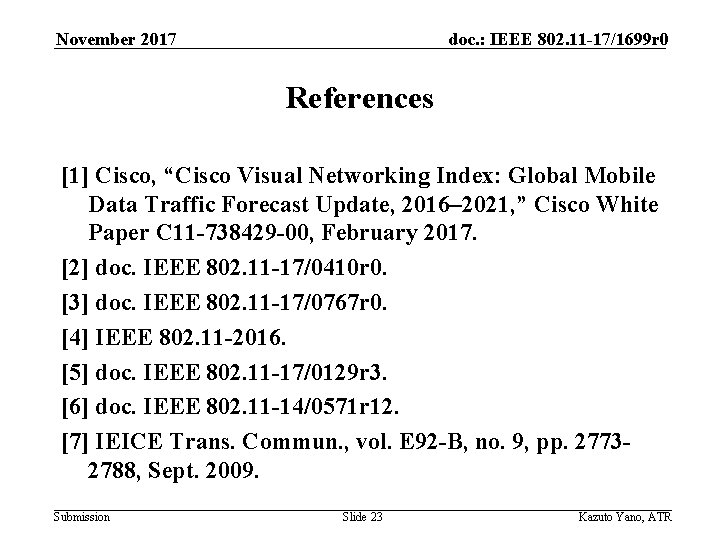 November 2017 doc. : IEEE 802. 11 -17/1699 r 0 References [1] Cisco, “Cisco