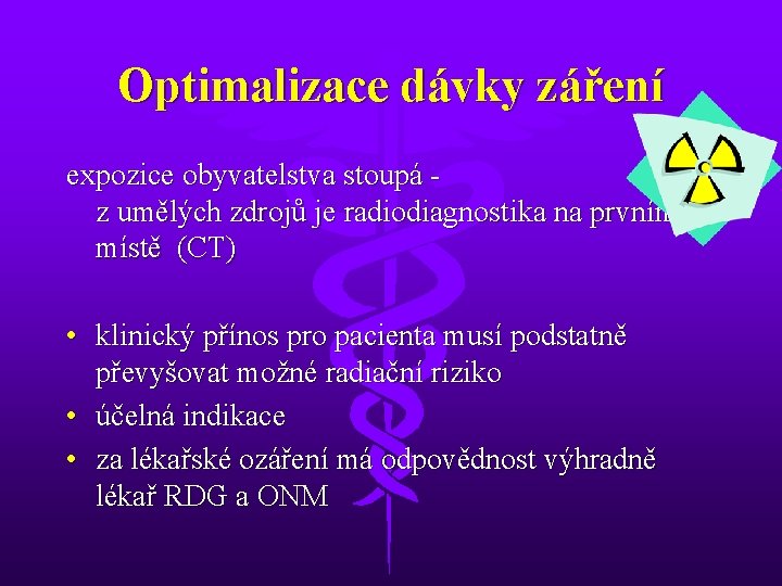 Optimalizace dávky záření expozice obyvatelstva stoupá z umělých zdrojů je radiodiagnostika na prvním místě